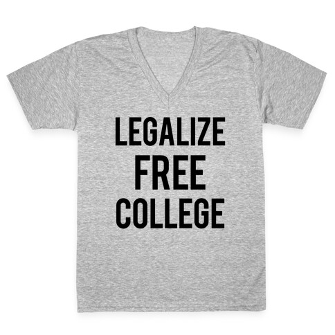 Legalize Free College V-Neck Tee Shirt