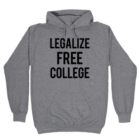 Legalize Free College Hooded Sweatshirt