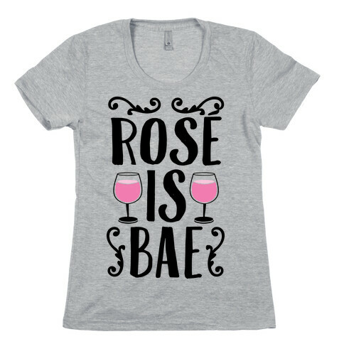 Ros Is Bae Womens T-Shirt