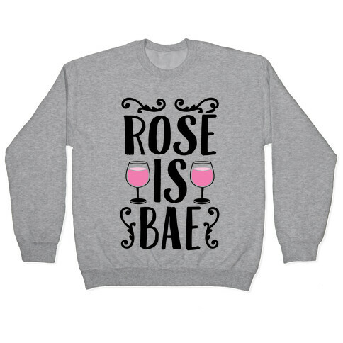 Ros Is Bae Pullover
