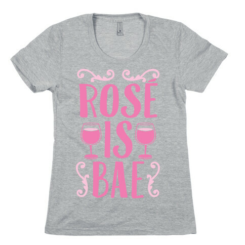 Ros Is Bae Womens T-Shirt