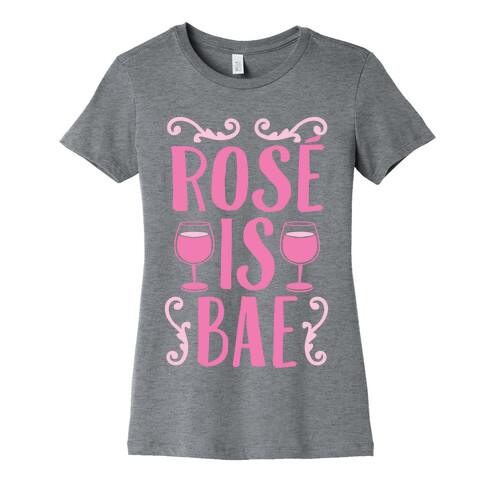 Ros Is Bae Womens T-Shirt