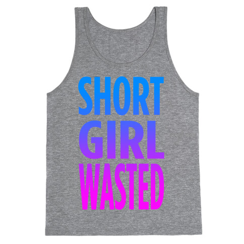 Short Girl Wasted Tank Top