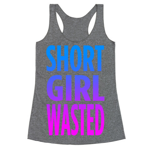 Short Girl Wasted Racerback Tank Top