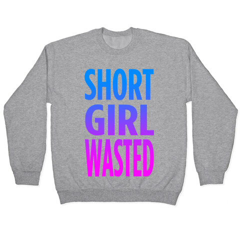 Short Girl Wasted Pullover