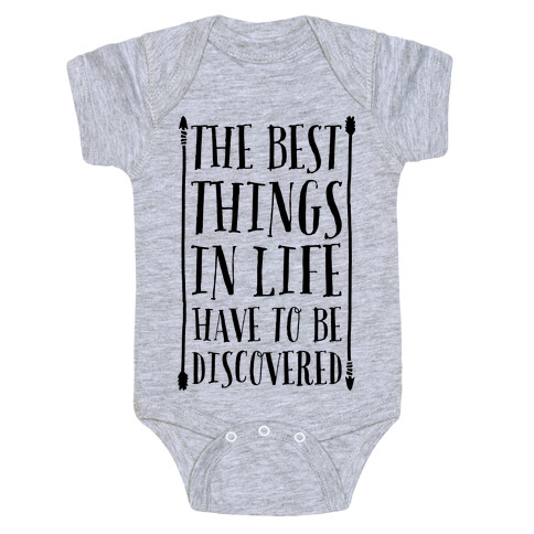 The Best Things in Life Have to Be Discovered Baby One-Piece