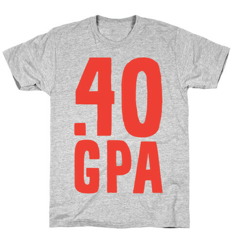 .40 GPA T-Shirt