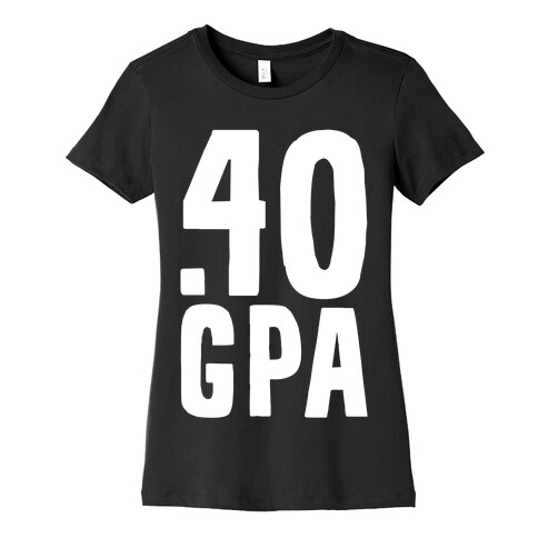 .40 GPA Womens T-Shirt