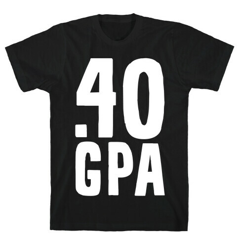 .40 GPA T-Shirt