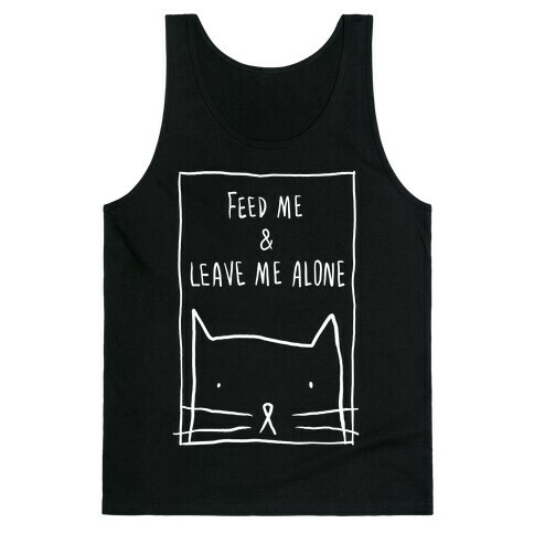 Feed Me And Leave Me Alone Tank Top