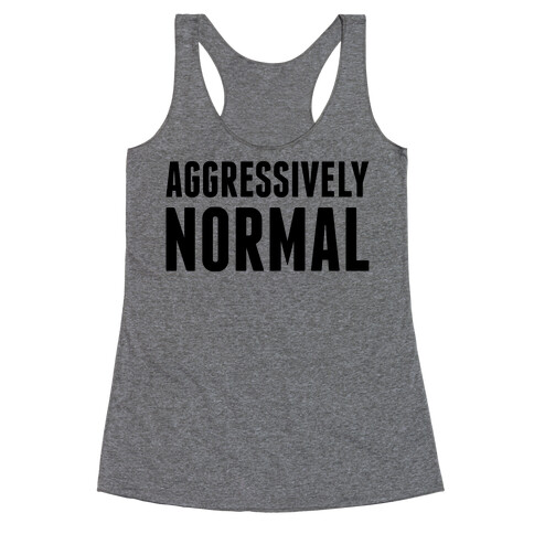 Aggressively Normal Racerback Tank Top