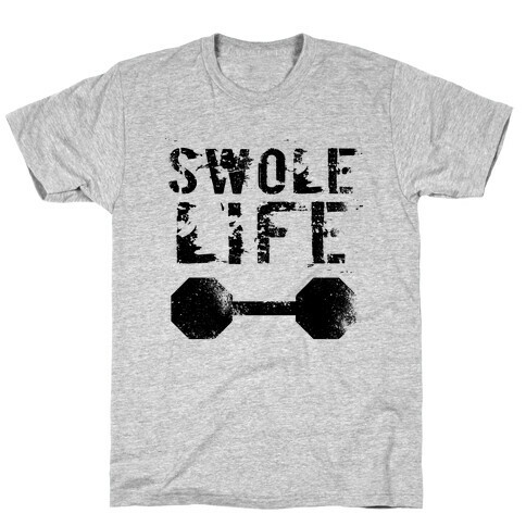 Swole Life T-Shirt