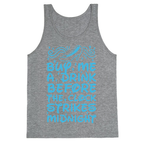 Buy Me A Drink Before The Clock Strikes Midnight Tank Top