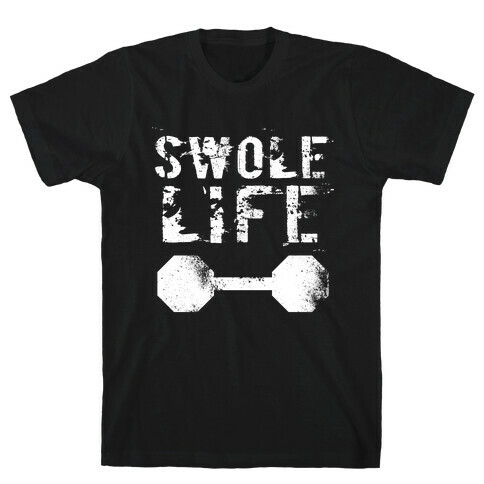 Swole Life T-Shirt