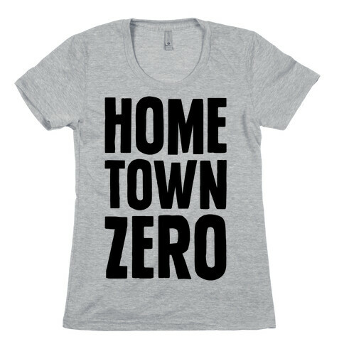 Hometown Zero Womens T-Shirt