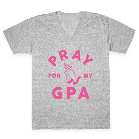 Pray For My GPA V-Neck Tee Shirt