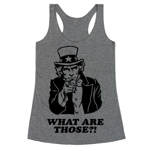 Uncle Sam Asks "What Are Those?!" Racerback Tank Top