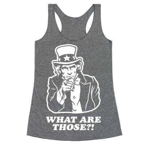 Uncle Sam Asks "What Are Those?!" Racerback Tank Top