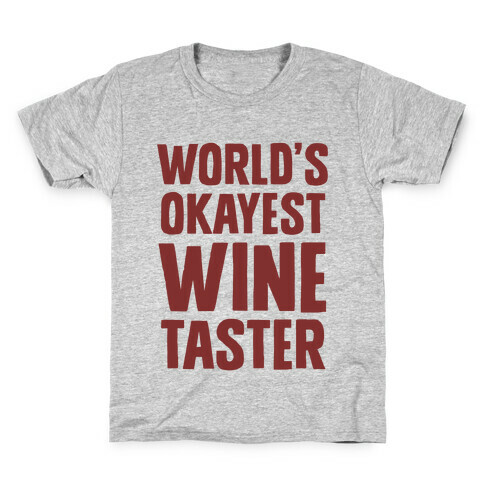 Worlds Okayest Wine Taster Kids T-Shirt