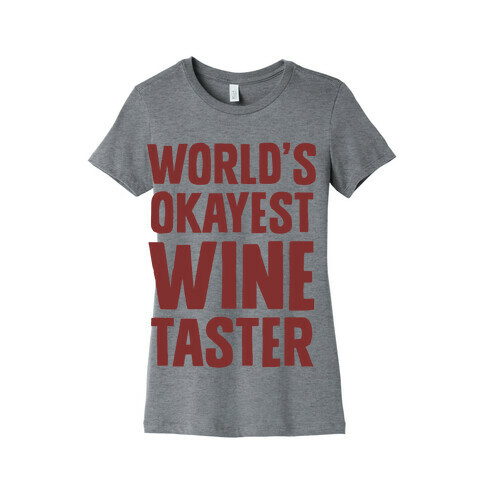 Worlds Okayest Wine Taster Womens T-Shirt