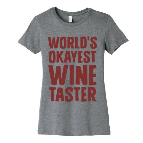 Worlds Okayest Wine Taster Womens T-Shirt