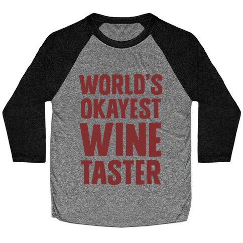 Worlds Okayest Wine Taster Baseball Tee