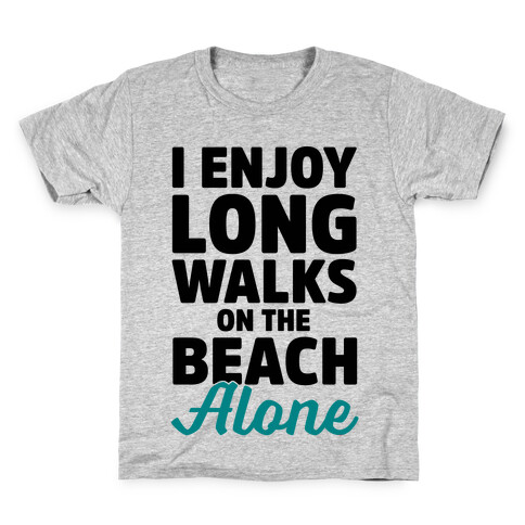 I Enjoy Long Walks On The Beach Alone Kids T-Shirt