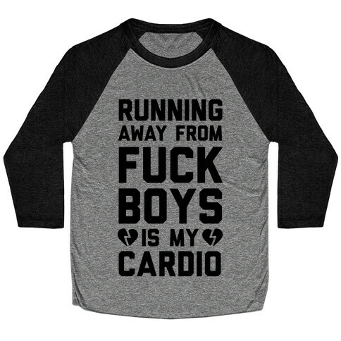 Running From F***boys Is My Cardio Baseball Tee
