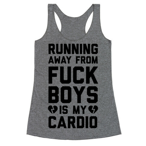 Running From F***boys Is My Cardio Racerback Tank Top