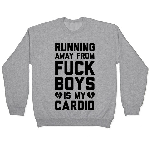 Running From F***boys Is My Cardio Pullover