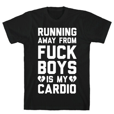 Running From F***boys Is My Cardio T-Shirt