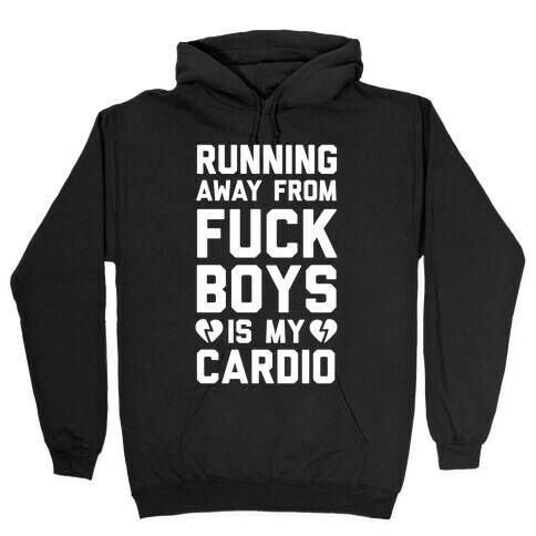 Running From F***boys Is My Cardio Hooded Sweatshirt