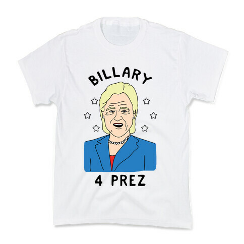 Billary 4 Prez Kids T-Shirt