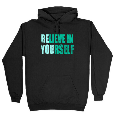 Believe In Yourself (BE YOU) Hooded Sweatshirt