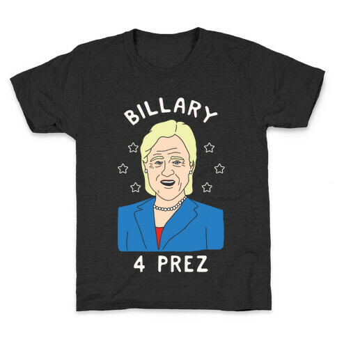 Billary 4 Prez Kids T-Shirt