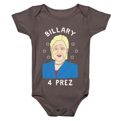 Billary 4 Prez Baby One-Piece