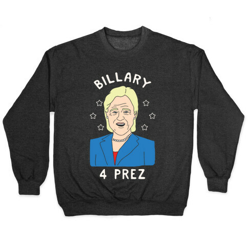 Billary 4 Prez Pullover