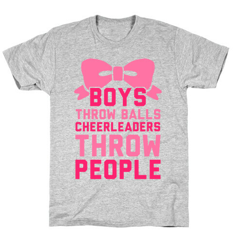Boys Throw Balls Cheerleaders Throw People T-Shirt