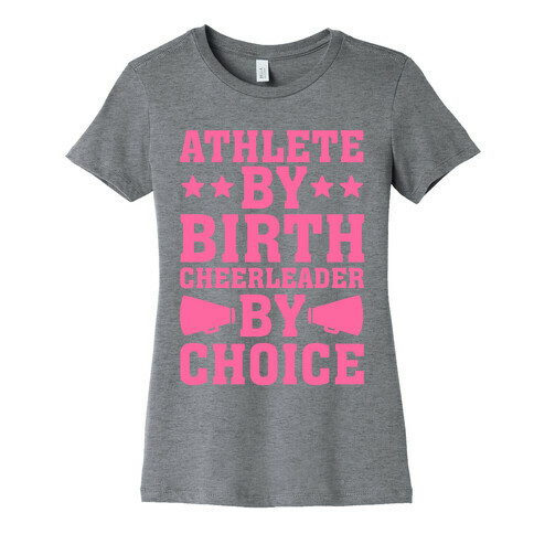 Athlete By Birth Cheerleader By Choice Womens T-Shirt