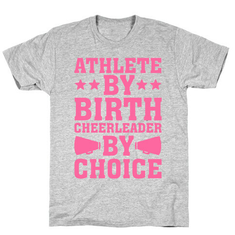 Athlete By Birth Cheerleader By Choice T-Shirt