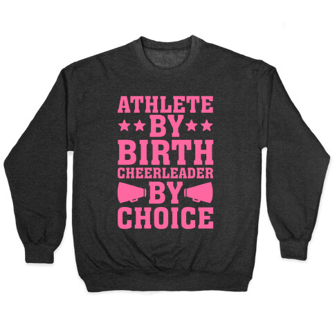 Athlete By Birth Cheerleader By Choice Pullover