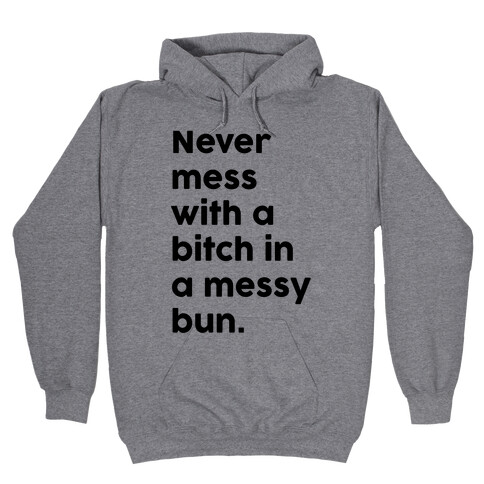 Bitch In A Messy Bun Hooded Sweatshirt