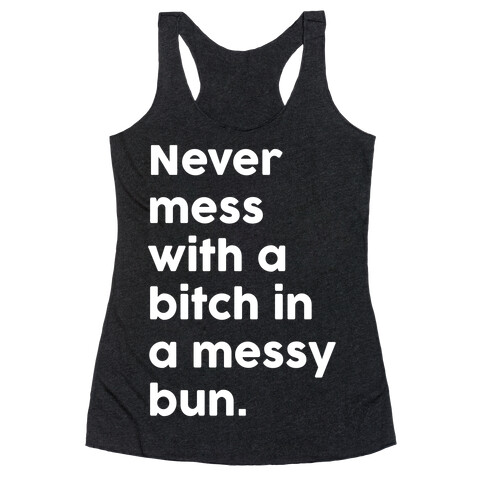 Bitch In A Messy Bun Racerback Tank Top