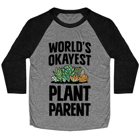 Worlds Okayest Plant Parent Baseball Tee