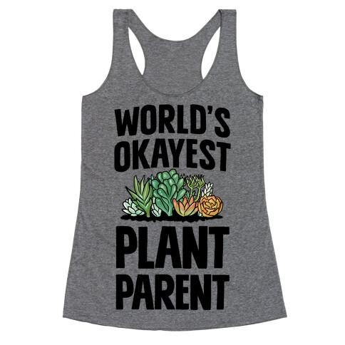 Worlds Okayest Plant Parent Racerback Tank Top