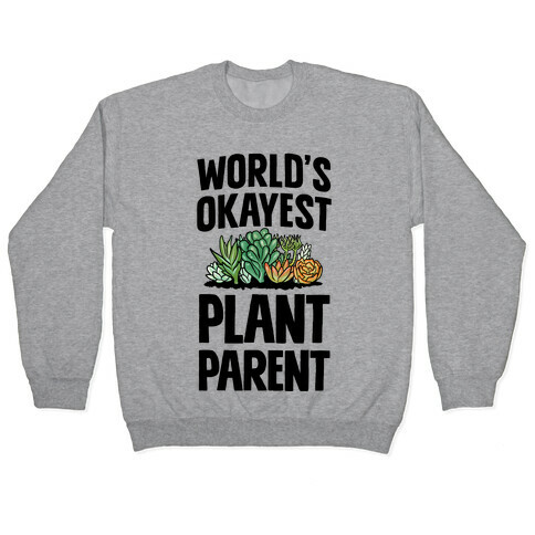 Worlds Okayest Plant Parent Pullover