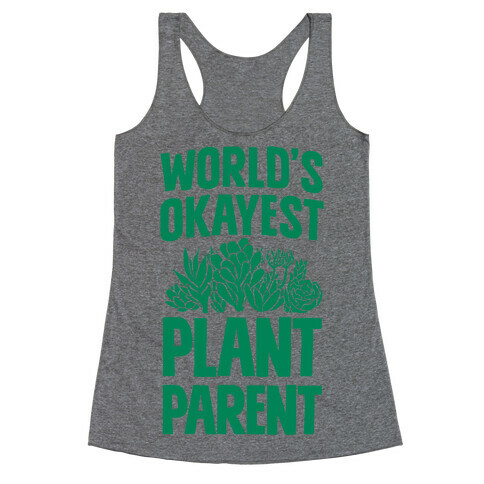 Worlds Okayest Plant Parent Racerback Tank Top