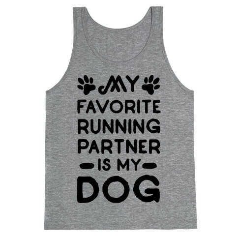 My Favorite Running Partner Is My Dog Tank Top