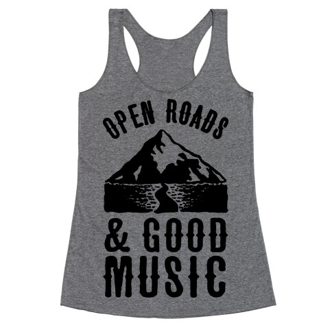 Open Roads and Good Music Racerback Tank Top