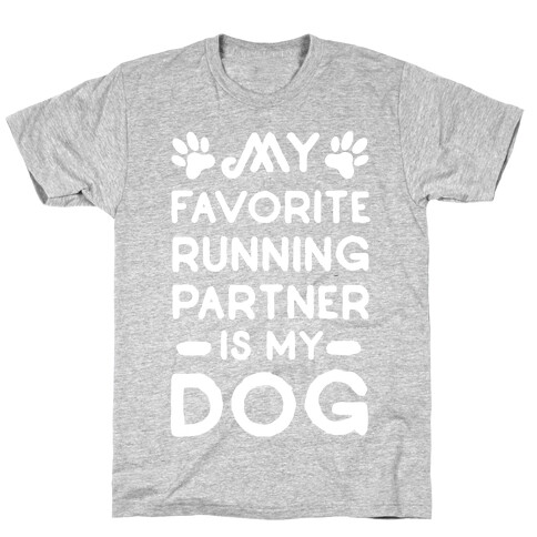 My Favorite Running Partner Is My Dog T-Shirt